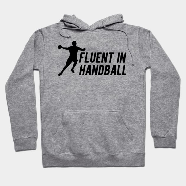 Handball - Fluent in handball Hoodie by KC Happy Shop